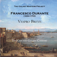 Chicago Galant Consort - Francesco Durante: Vespro Breve