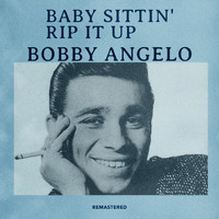 Bobby Angelo - Baby sittin' / Rip it up