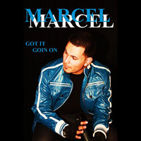 Marcel - Got It Goin On