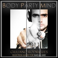 Giuliano Rodrigues - Body Party Mind 2011 (Selection Made for Nadja Lind)