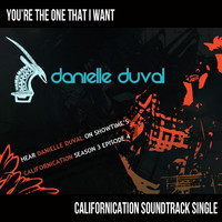 Danielle Duval - You're the One That I Want (Californitcation Soundtrack)