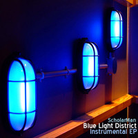 ScholarMan - Blue Light District (Instrumental Ep)
