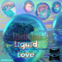 Kinetic Eon - Liquid Love EP