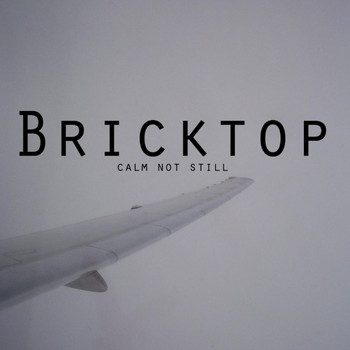 Bricktop - Calm Not Still