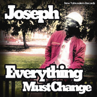 Joseph - Every Thing Must Change