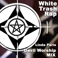 Linda Paris - White Trash Rap (Devil Worship  Mix)
