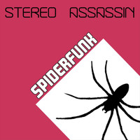 Stereo Assassin - Spiderfunk