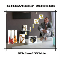 MICHAEL WHITE - Greatest Misses
