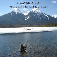 Dwayne Ford - "Music For Film and Television", Vol. 2
