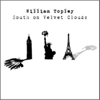 William Topley - South On Velvet Clouds