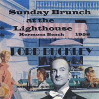 Lord Buckley - Sunday Brunch At the Lighthouse