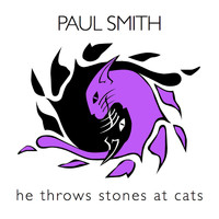 Paul Smith - He Throws Stones At Cats (Explicit)