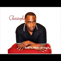 Christopher - Minutes Away