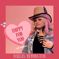 Dallas Remington - Happy for You (Live Acoustic)