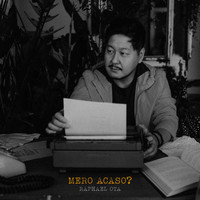 Raphael Ota - Mero Acaso?