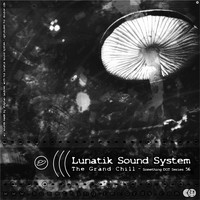 Lunatik Sound System - The Grand Chill