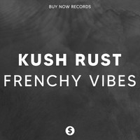 Kush Rust - Frenchy Vibes