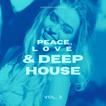 Various Artists - Peace, Love & Deep-House, Vol. 2