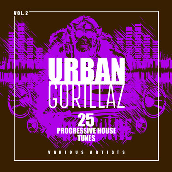 Various Artists - Urban Gorillaz, Vol. 2 (25 Progressive House Tunes)