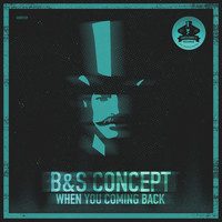 B&S Concept - When You Coming Back