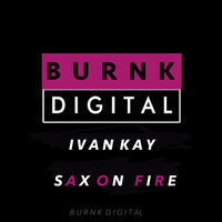 Ivan Kay - Sax On Fire