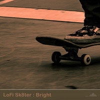 LoFi Sk8ter - Bright