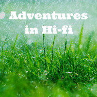 Adventures in Hi-Fi - Soothing Summer Rain