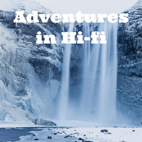 Adventures in Hi-Fi - Wintertime Waterfall