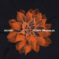 Second - Flores Imposibles