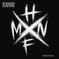 DEADYARD - Sabotage (Explicit)