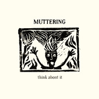 Muttering - Think About It