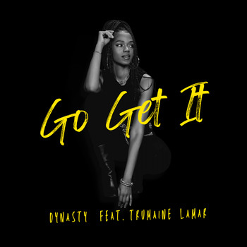 Dynasty - Go Get It (feat. Trumaine Lamar)