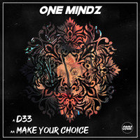 One Mindz - D33 / Make Your Choice