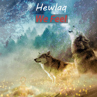 Hewlaq - We Feel