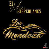 Los Mendoza - El Moro de Tepehuanes