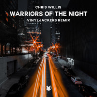 Chris Willis - Warriors of the Night (Vinyljackers Remix)