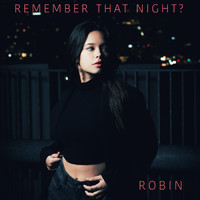 Robin - Remember That Night?