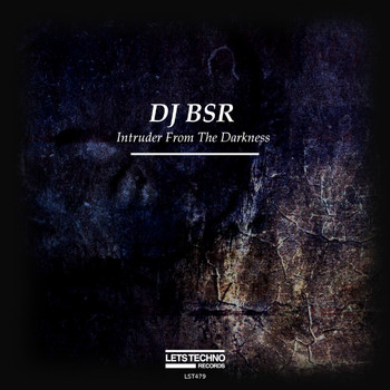 DJ BSR - Intruder From The Darkness
