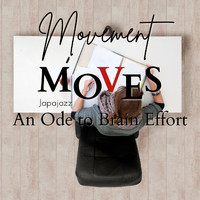 Japajazz - Movement Moves - An Ode to Brain Effort