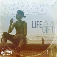 Tikaf - Life Is a Gift (Explicit)