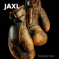 JAXL - Save Your Soul