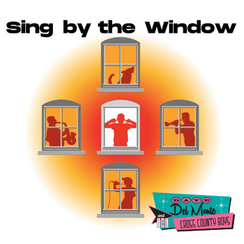Dave Del Monte & The Cross County Boys - Sing by the Window