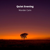 Wander Calm - Quiet Evening