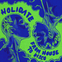From House To Disco - Holidate