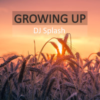 DJ Splash - Growing Up
