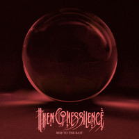 Then Comes Silence - Rise to the Bait