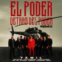 Yamil - El Poder Detrás del Poder (Remix) [feat. Akuna, Alex the Greatest, R.K.M., Pink Panther, Kastrofobia, El Amolao, Nal, Kanito la Presion & Conflikto] (Explicit)