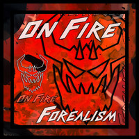 Forealism - On Fire