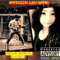 Patrick Lew Band - Asian Girls (Live) (Explicit)