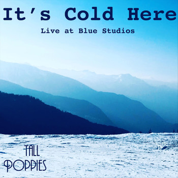 Tall Poppies - It's Cold Here (Live at Blue Studios)